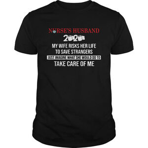 Nurses Husband 2020 My Daughter Risks Her Life To Save Strangers shirt